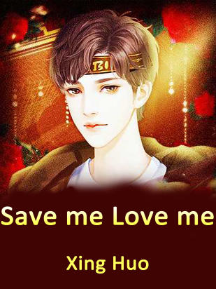Save me, Love me